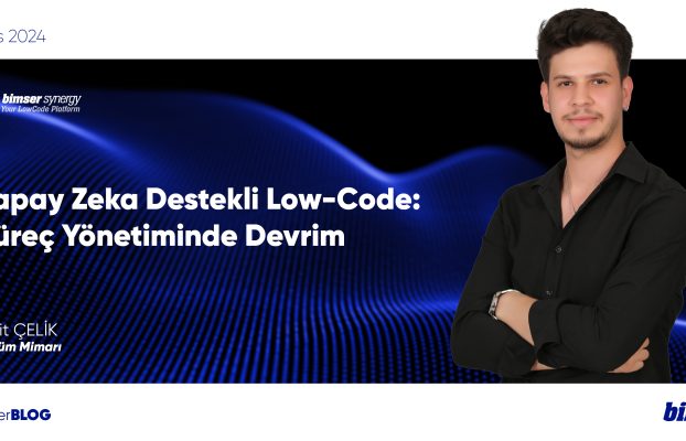 Yapay Zeka Destekli Low-Code: Süreç Yönetiminde Devrim
