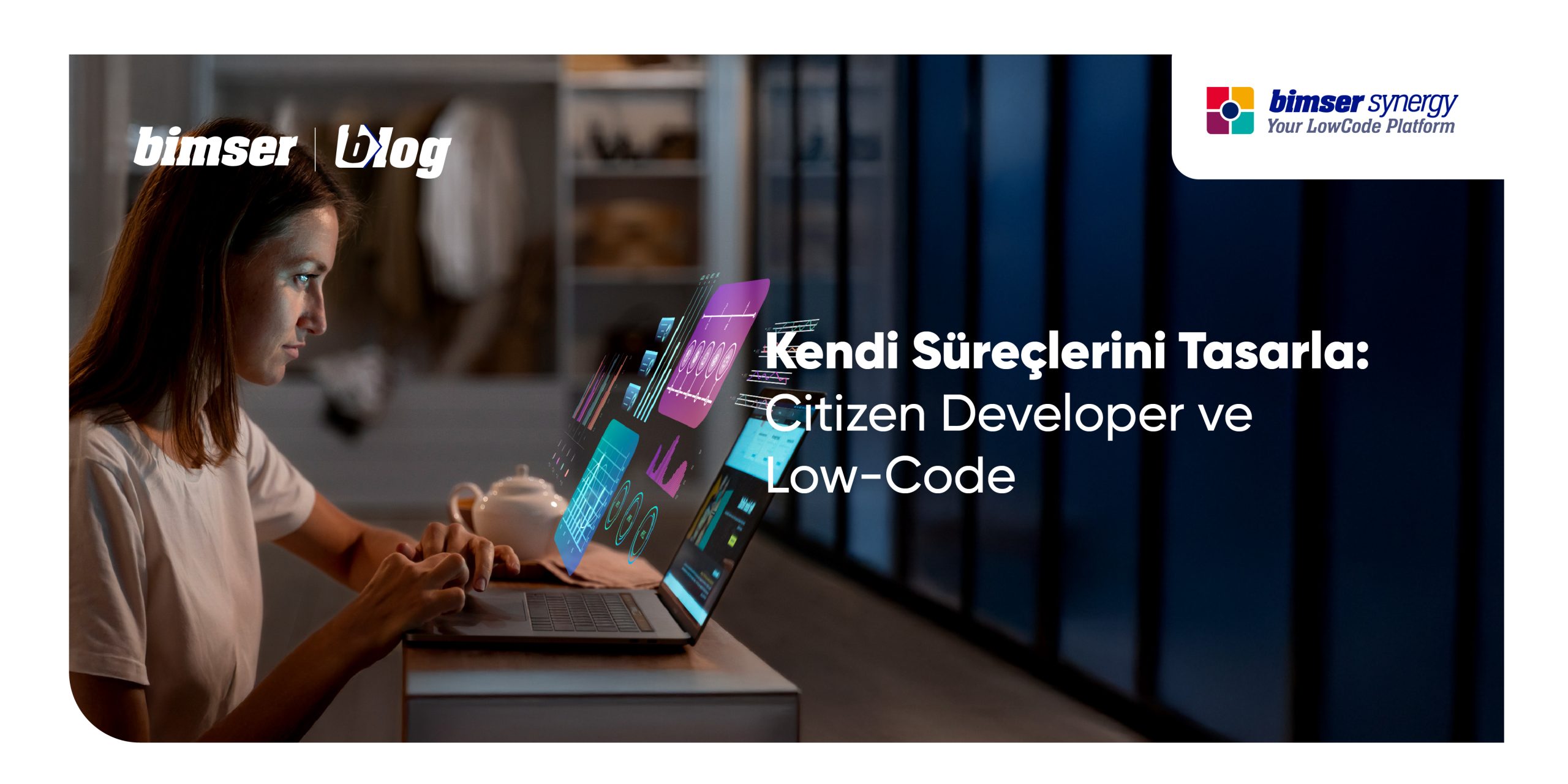 Kendi Süreçlerini Tasarla: Citizen Developer ve Low-Code