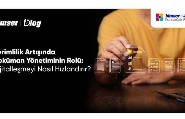Verimlilik Artışında Doküman Yönetiminin Rolü: Dijitalleşmeyi Nasıl Hızlandırır?