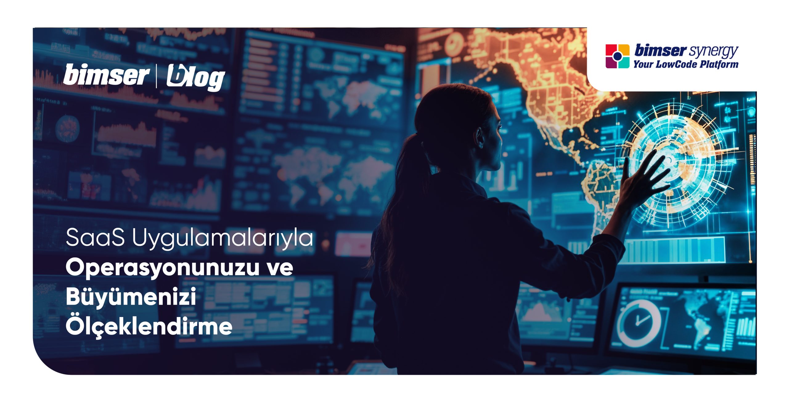 SaaS Uygulamalarıyla Operasyonunuzu ve Büyümenizi Ölçeklendirme