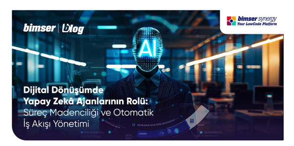 Dijital Dönüşümde AI Ajanlarının Rolü: Süreç Madenciliği ve Otomatik İş Akışı Yönetimi