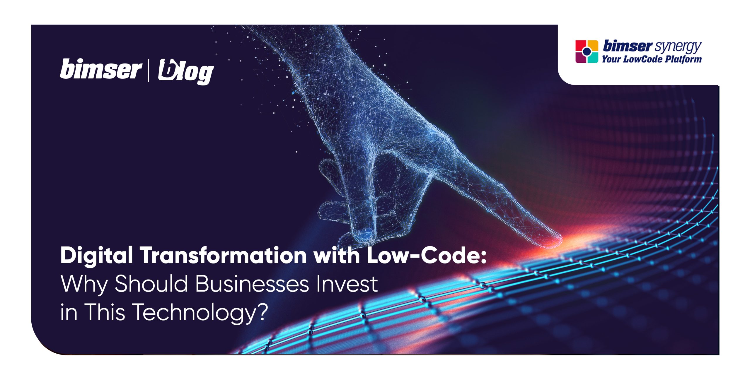 Digital Transformation with Low Code: Why Should Businesses Invest in This Technology?