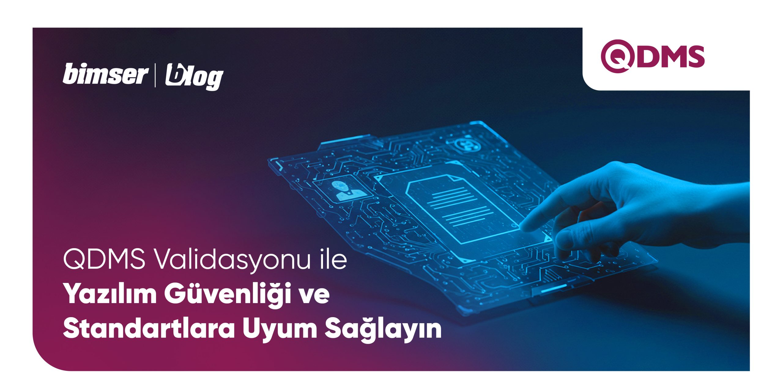 QDMS Validasyonu: Uyumluluk, Güvenlik ve Kaliteyi Nasıl Güvence Altına Alır?
