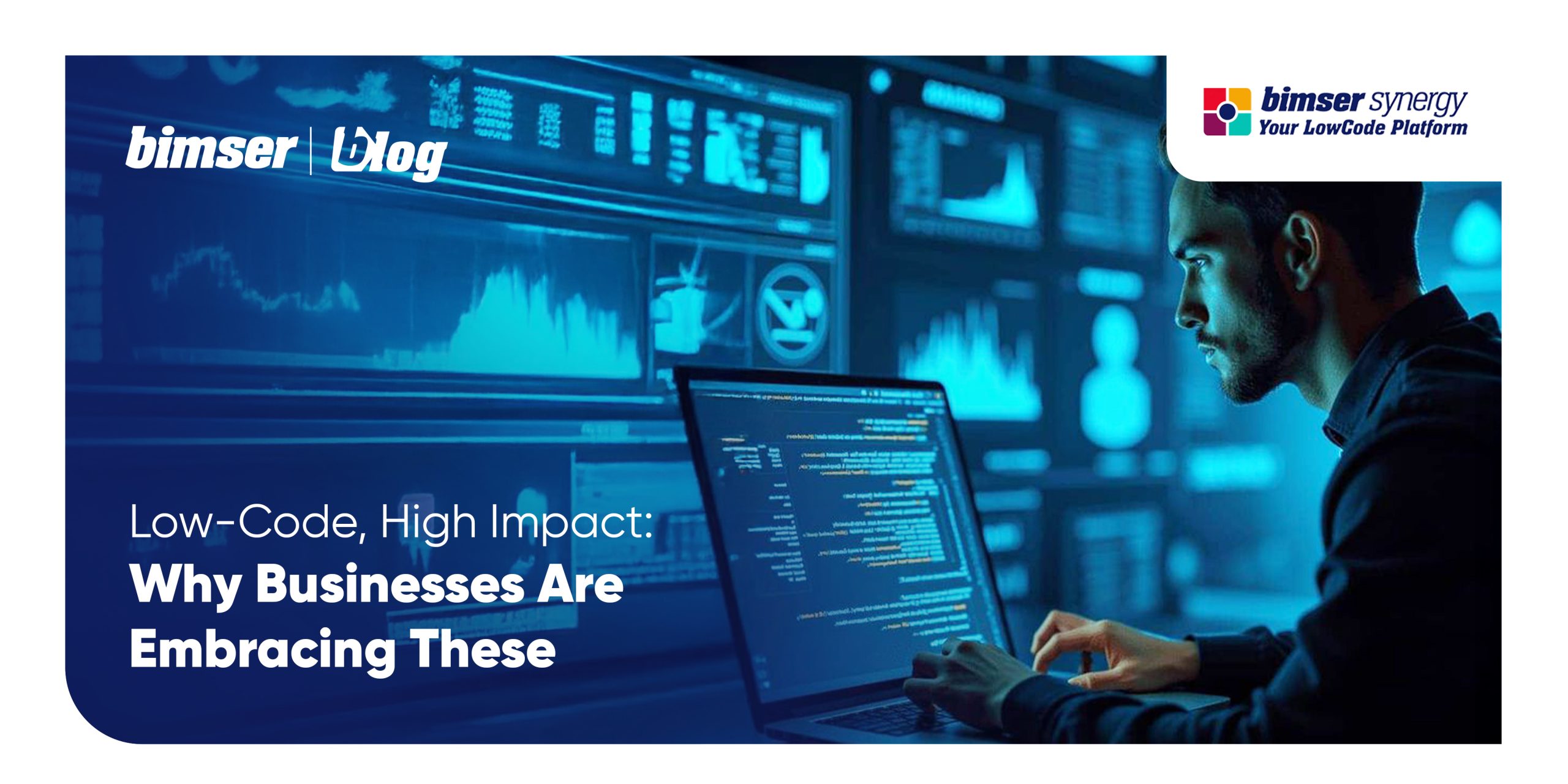 Low-Code, High Impact: Why Businesses Are Embracing These Platforms