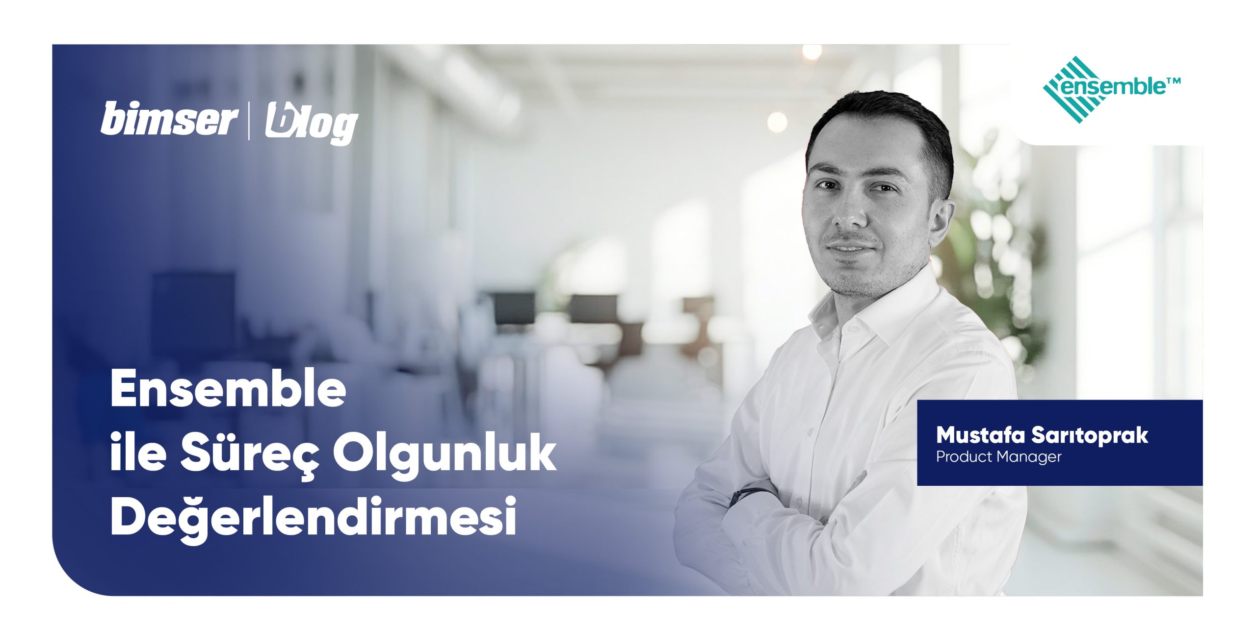 Ensemble ile Süreç Olgunluk Değerlendirmesi