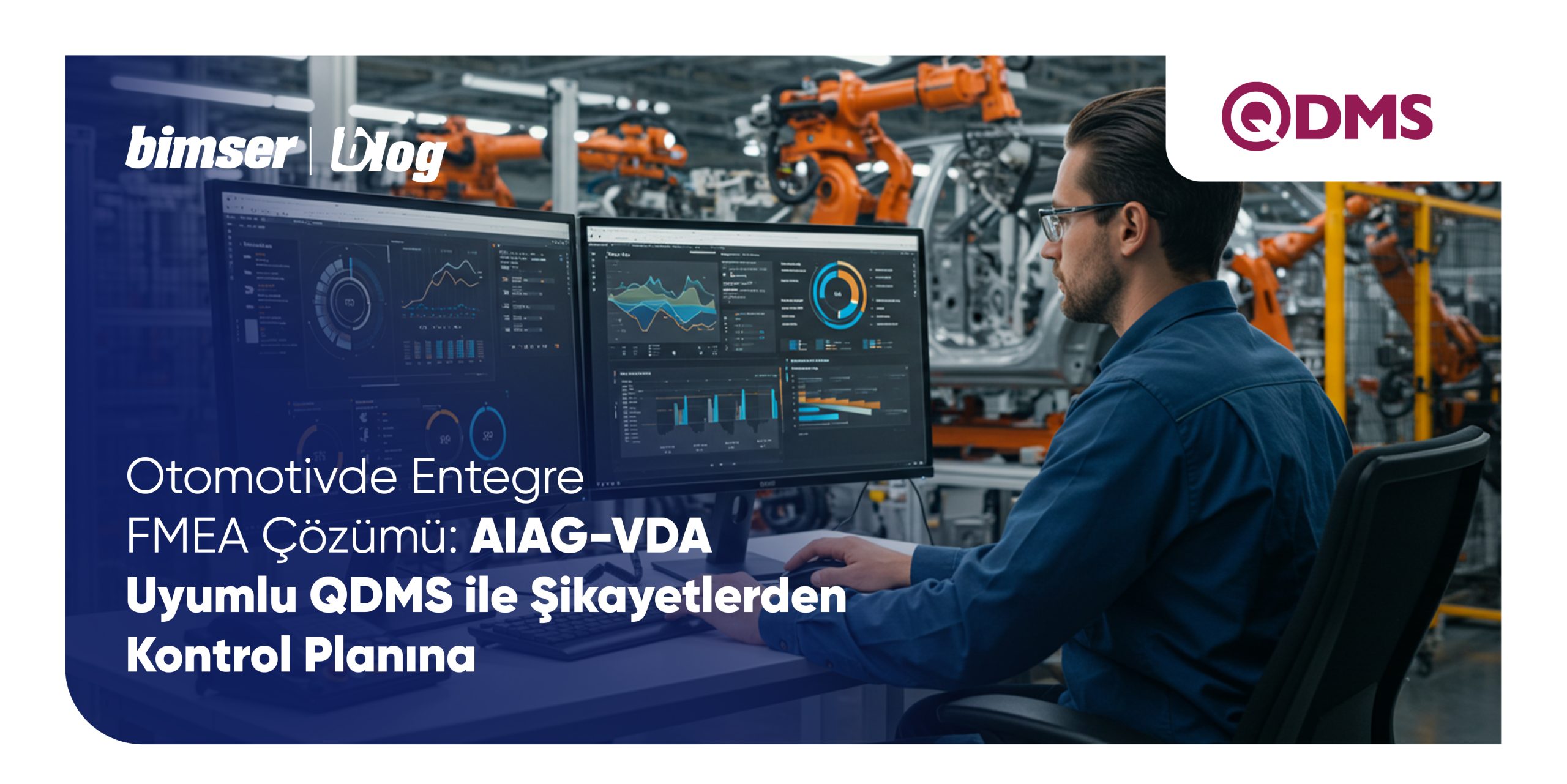Otomotivde Entegre FMEA Çözümü: AIAG-VDA Uyumlu QDMS ile Şikayetlerden Kontrol Planına