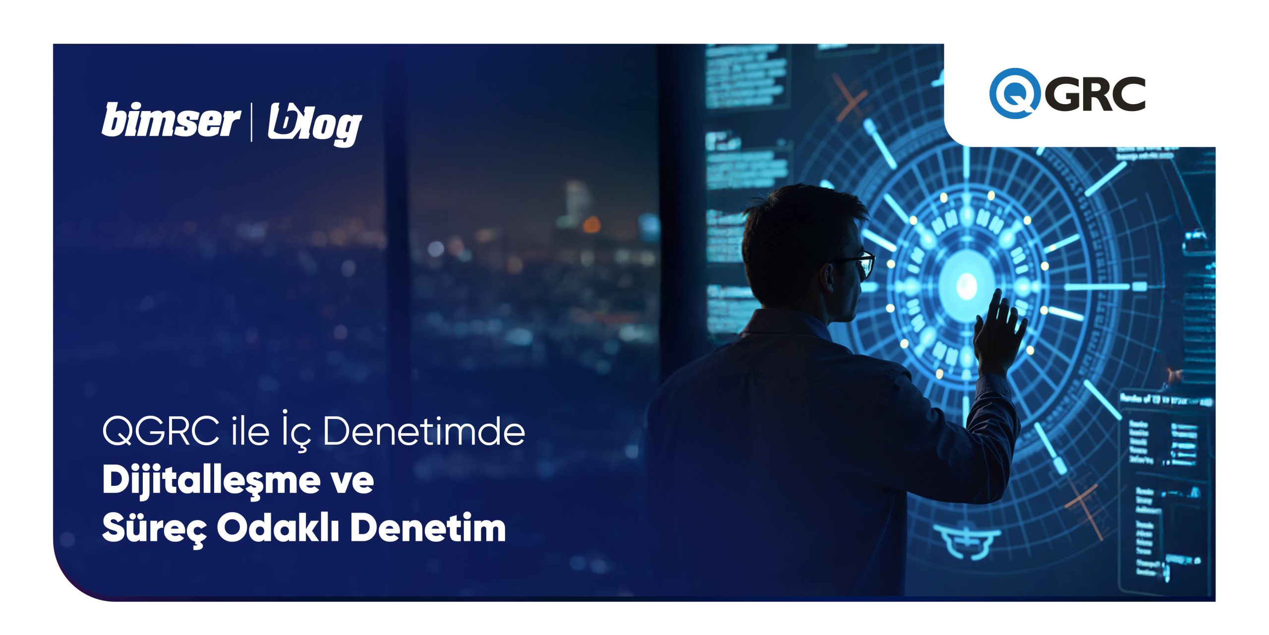 QGRC ile İç Denetimde Dijitalleşme ve Süreç Odaklı Denetim
