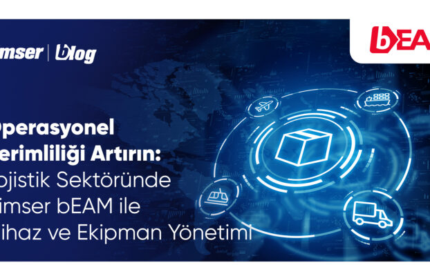 Operasyonel Verimliliği Artırın: Lojistik Sektöründe Bimser bEAM ile Cihaz ve Ekipman Yönetimi