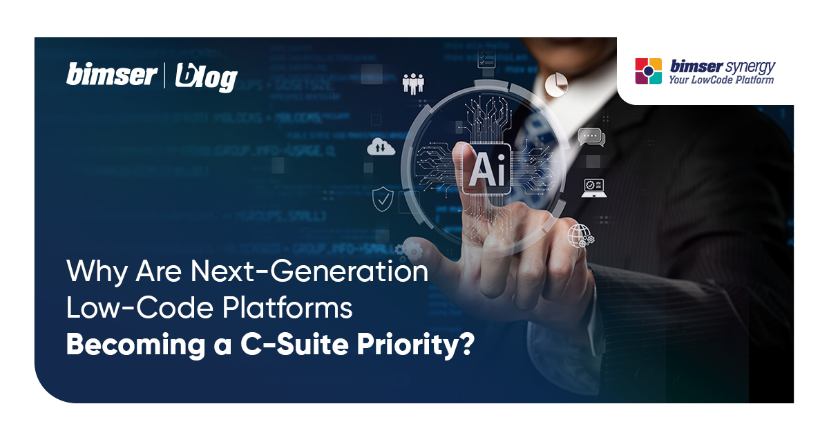 Why Are Next-Generation Low-Code Platforms Becoming a C-Suite Priority?
