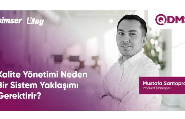 Kalite Yönetimi Bir Uygulama Değil, Bir Sistemdir: Neden Doğru QMS Yaklaşımı Önemlidir?