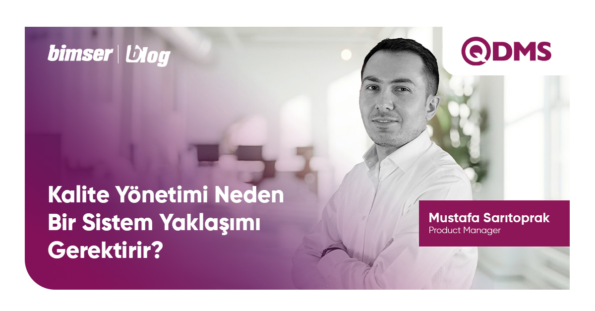 Kalite Yönetimi Bir Uygulama Değil, Bir Sistemdir: Neden Doğru QMS Yaklaşımı Önemlidir?