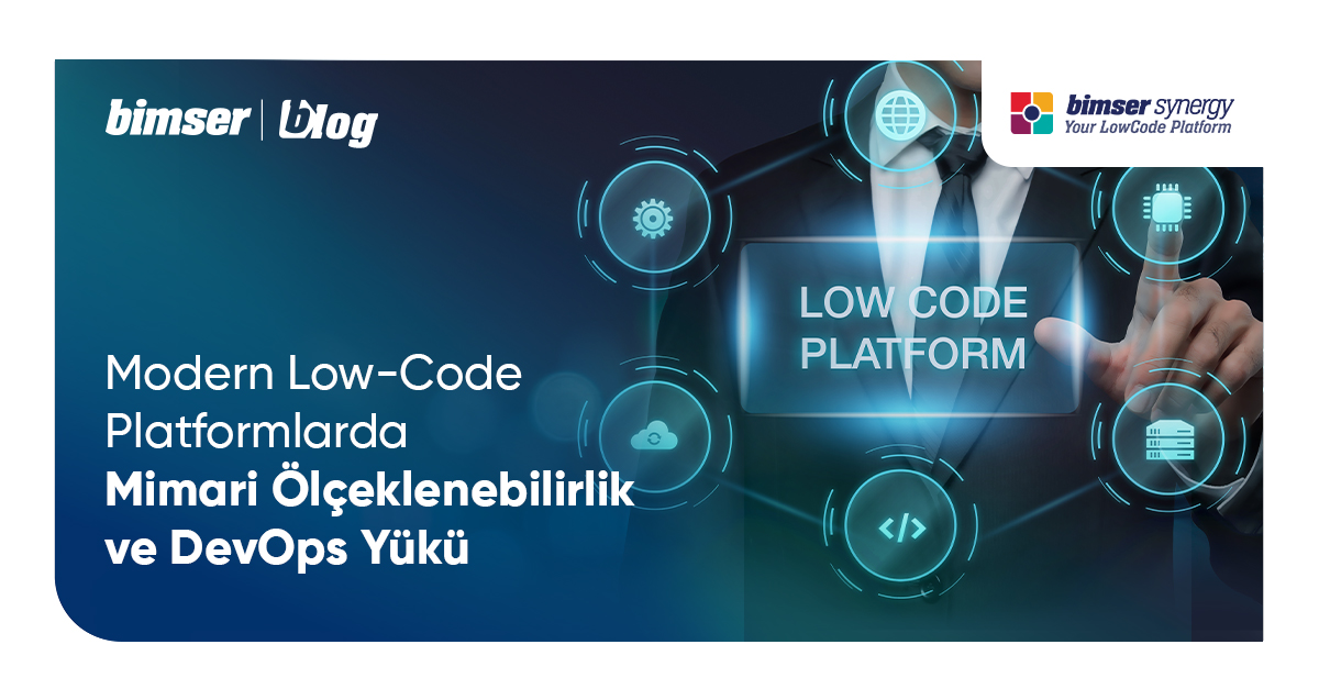 Modern Low-Code Platformlarda Mimari Ölçeklenebilirlik ve DevOps Yükü