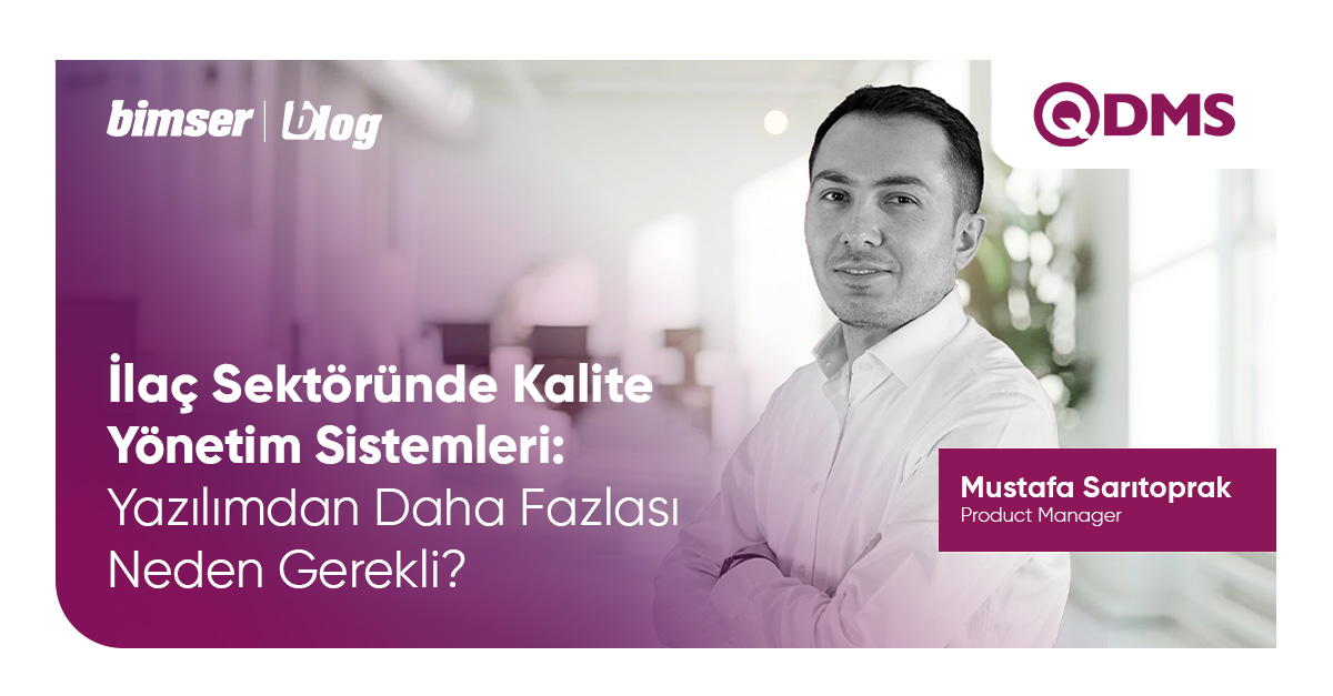 İlaç Sektöründe Kalite Yönetim Sistemleri (QMS): Yazılımdan Daha Fazlası Neden Gerekli?